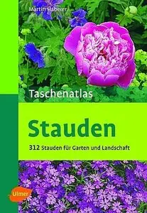 Taschenatlas Stauden: 313 Stauden für Garten und Landschaft