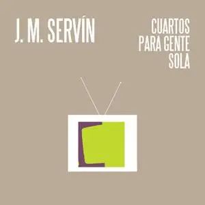 «Cuartos para gente sola» by J. M. Servín