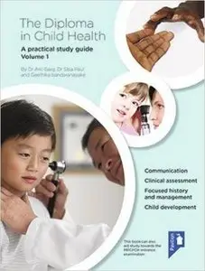 The Diploma in Child Health: Volume 1: A Practical Study Guide