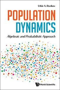 Population Dynamics: Algebraic And Probabilistic Approach