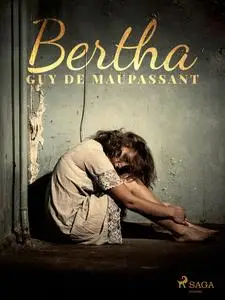 «Bertha» by Guy de Maupassant
