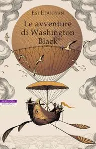 Esi Edugyan - Le avventure di Washington Black