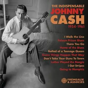 Johnny Cash - The Indispensable, 1954-1961 - I Walk the Line, There You Go, Home of the Blues, I Got Stripes (2021)