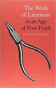 The Work of Literature In an Age of Post-Truth