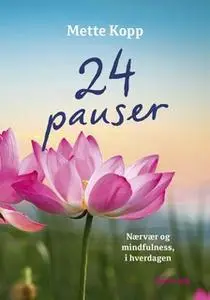 «24 pauser» by Mette Kopp