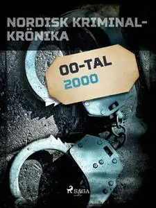 «Nordisk kriminalkrönika 2000» by Diverse