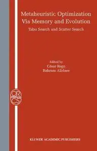 Metaheuristic Optimization via Memory and Evolution: Tabu Search and Scatter Search (Repost)