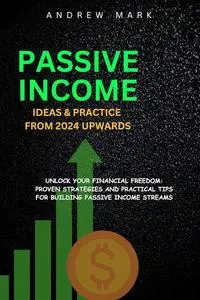 PASSIVE INCOME IDEAS AND PRACTICE FROM 2024 UPWARDS