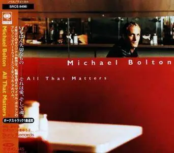 Michael Bolton - All That Matters (1997) [Japanese Ed.]