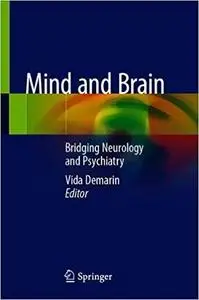 Mind and Brain: Bridging Neurology and Psychiatry