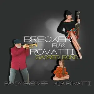 Randy Brecker - Brecker Plays Rovatti - Sacred Bond (2019/2021) [Official Digital Download]