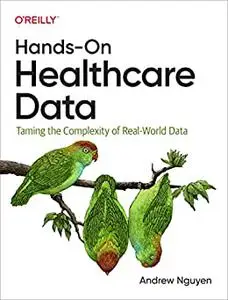 Hands-On Healthcare Data: Taming the Complexity of Real-World Data