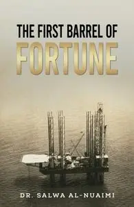 «First Barrel of Fortune» by Salwa Al-Nuaimi