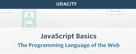 Udacity: JavaScript Basics - The Programming Language of the Web