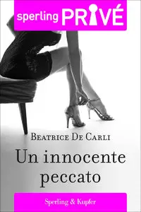 Beatrice De Carli - Un innocente peccato (Sperling Privé)