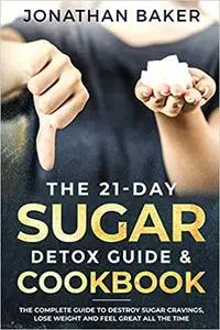 The 21-Day Sugar Detox Guide & Cookbook