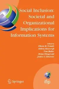 Social Inclusion: Societal and Organizational Implications for Information Systems: IFIP TC8 WG8.2 International Working Confer