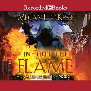 «Inherit the Flame» by Megan E. O’Keefe