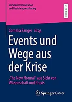 Events und Wege aus der Krise: "The New Normal" aus Sicht von Wissenschaft und Praxis