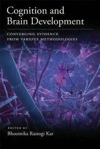 Cognition and Brain Development: Converging Evidence from Various Methodologies (Repost)