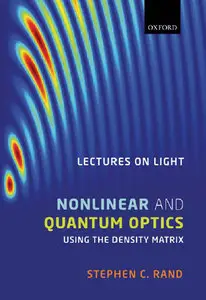 Lectures on Light: Nonlinear and Quantum Optics using the Density Matrix (repost)