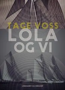 «Lola og vi» by Tage Voss
