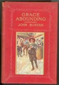 «Grace Abounding to the Chief of Sinners» by John Bunyan