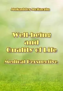 "Well-being and Quality of Life: Medical Perspective" ed. by Mukadder Mollaoglu