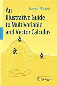 An Illustrative Guide to Multivariable and Vector Calculus (Repost)