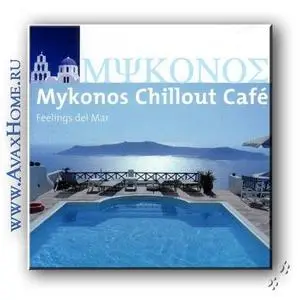 VA - Mykonos Chillout Cafe (Feelings Del Mar) [2007]