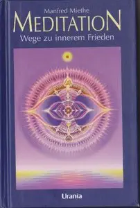 Meditation für Einsteiger. (Wege zu innerem Frieden) 