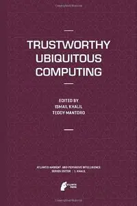 Trustworthy Ubiquitous Computing