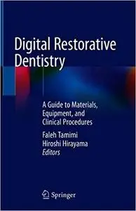 Digital Restorative Dentistry: A Guide to Materials, Equipment, and Clinical Procedures