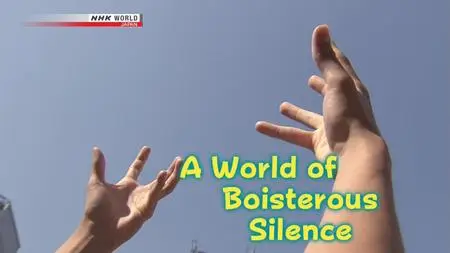 NHK - A World Of Boisterous Silence (2018)