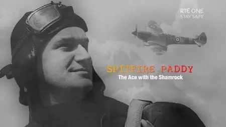 RTE - Spitfire Paddy: The Ace with the Shamrock (2017)