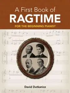 «A First Book of Ragtime» by David Dutkanicz