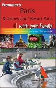 Frommer's Paris and Disneyland Resort Paris with Your Family [Repost]