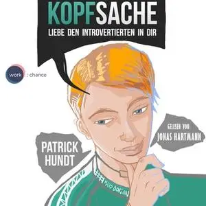 «Kopfsache - Liebe den Introvertieren in dir» by Patrick Hundt