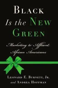 Black Is the New Green: Marketing to Affluent African Americans