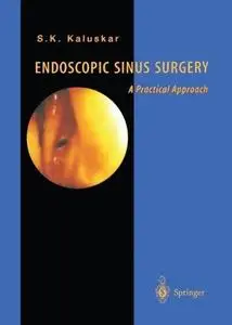 Endoscopic Sinus Surgery: A Practical Approach