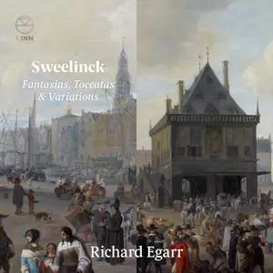 Richard Egarr - Sweelinck: Fantasias, Toccatas & Variations (2019) [Official Digital Download 24/192]