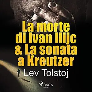 «La morte di Ivan Ilijc & La sonata a Kreutzer» by Lev Tolstoj