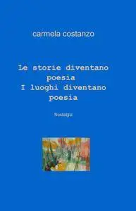 Le storie diventano poesia I luoghi diventano poesia