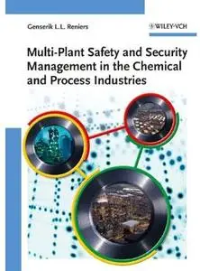 Multi-Plant Safety and Security Management in the Chemical and Process Industries [Repost]