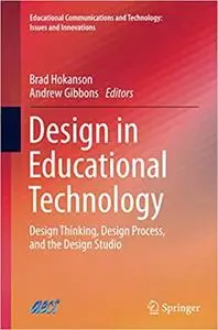 Design in Educational Technology: Design Thinking, Design Process, and the Design Studio