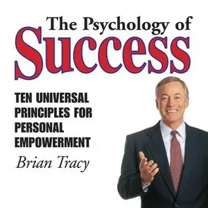 The Psychology of Success: Ten Universal Principles for Personal Empowerment [Audiobook]