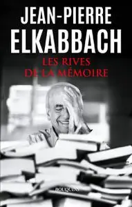 Jean-Pierre Elkabbach, "Les rives de la mémoire"