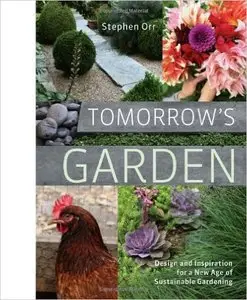 Tomorrow's Garden: Design and Inspiration for a New Age of Sustainable Gardening (repost)