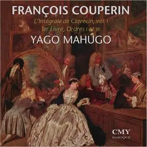 Yago Mahugo - Francois Couperin. L'Intégrale de Clavecin. 1er Livre. Premier et Troisieme Ordre. (2024)