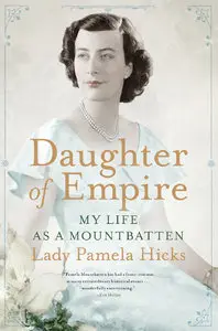 Daughter of Empire: My Life as a Mountbatten (Repost)